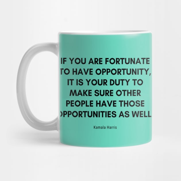 Kamala Harris Quote - If you are fortunate by applebubble